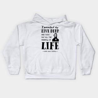 Henry David Thoreau quote the marrow of life Kids Hoodie